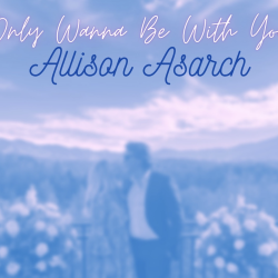 ALLISON ASARCH RELEASES COUNTRY COVER OF HOOTIE & THE BLOWFISH'S "ONLY WANNA BE WITH YOU"